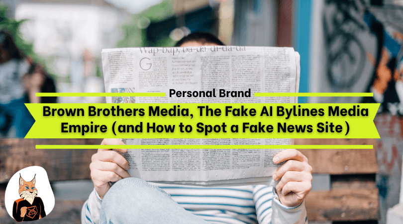 Brown Brothers Media, The Fake AI Bylines Media Empire (and How to Spot a Fake News Site)